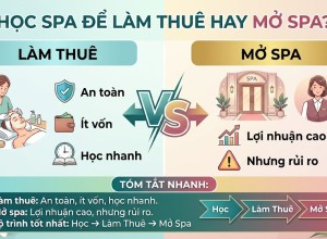 Học Spa Để Làm Thuê Hay Mở Spa? Lộ Trình Đúng Giúp Bạn Thành Công Nhanh Hơn