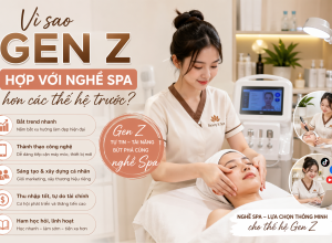 Vì Sao Gen Z Hợp Với Nghề Spa Hơn Các Thế Hệ Trước? Cơ Hội Vàng Trong Ngành Làm Đẹp