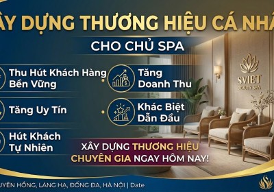 Xây Dựng Thương Hiệu Cá Nhân Cho Chủ Spa – Bí Quyết Thu Hút Khách Hàng Bền Vững