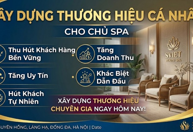 Xây Dựng Thương Hiệu Cá Nhân Cho Chủ Spa – Bí Quyết Thu Hút Khách Hàng Bền Vững