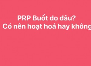 PRP Buốt Do Đâu - Có Nên Hoạt Hóa Hay Không ? 