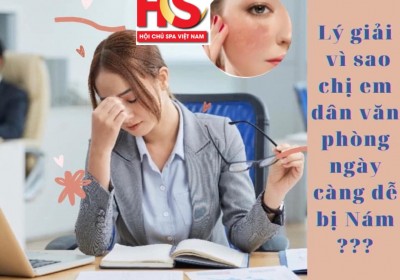 Lý giải vì sao dân văn phòng ngày càng dễ bị nám?