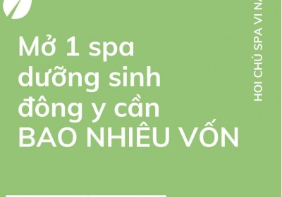 Mở Spa Dưỡng Sinh Cần Bao Nhiêu Vốn?